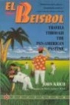 El Béisbol: Travels Through the Pan American Pastime by John Krich