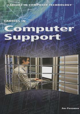 Careers in Computer Support by Jeri Freedman
