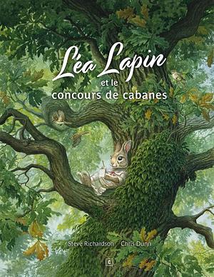 Léa Lapin et le concours de cabanes by Steve Richardson, Steve Richardson, Chris Dunn