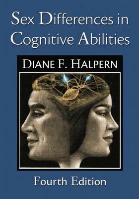Sex Differences in Cognitive Abilities: 4th Edition by Diane F. Halpern