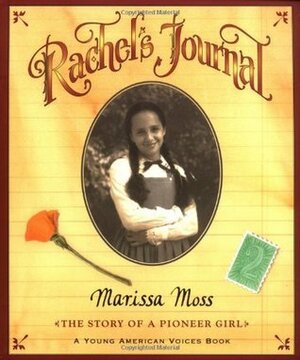 Rachel's Journal: The Story of a Pioneer Girl by Marissa Moss