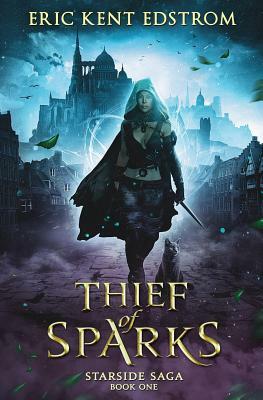 Thief of Sparks by Eric Kent Edstrom