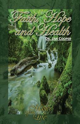 Faith, Hope and Health by Cooper