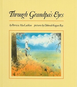 Through Grandpa's Eyes by Patricia MacLachlan