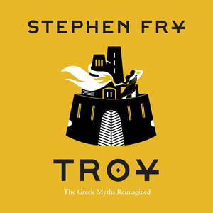 Troy by Stephen Fry