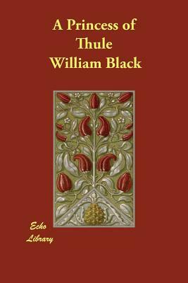 A Princess of Thule by William Black