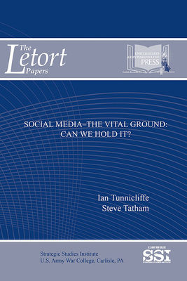 Social Media: The Vital Ground, Can We Hold It?: Can We Hold It? by Ian Tunnicliffe
