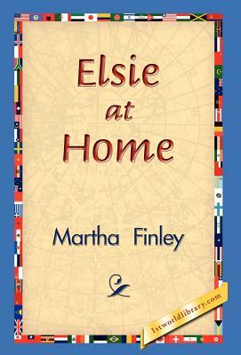 Elsie at Home by Martha Finley