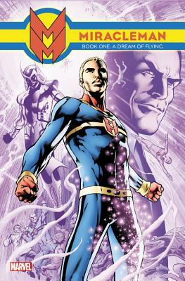 Miracleman Book 1: A Dream of Flying by Alan Moore