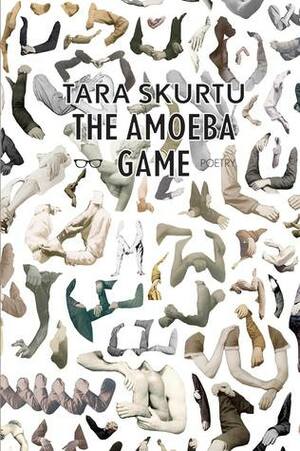 The Amoeba Game by Tara Skurtu