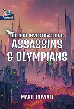 Assassins & Olympians by Marie Howalt