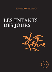 Les enfants des jours : un calendrier de l'histoire humaine by Eduardo Galeano