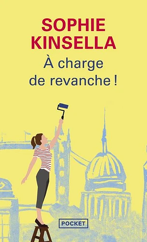 A charge de revanche ! by Sophie Kinsella