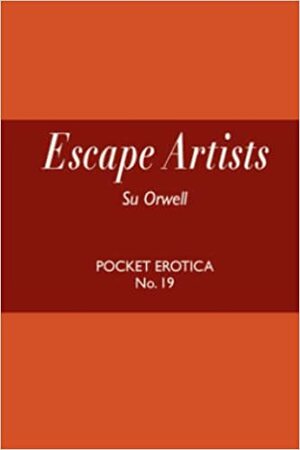 Escape Artists, Pocket Erotica #19 by Su Orwell, Jennifer Worrell
