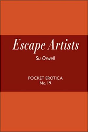 Escape Artists, Pocket Erotica #19 by Jennifer Worrell, Su Orwell