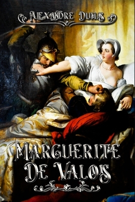 Marguerite de Valois: Complete With Original Illustrations by Alexandre Dumas