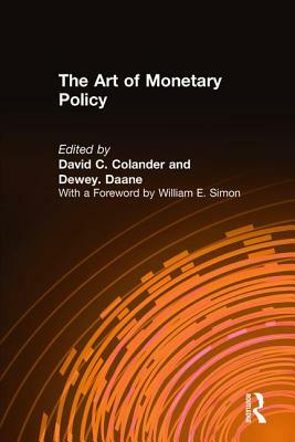 The Art of Monetary Policy by Dewey Daane, David C. Colander