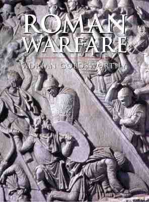 Roman Warfare by John Keegan, Adrian Goldsworthy