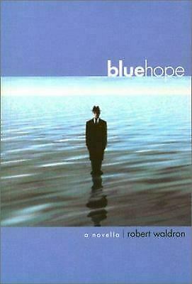 Blue Hope by Robert G. Waldron