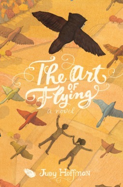 The Art of Flying by Judy Hoffman, Stephanie Graegin