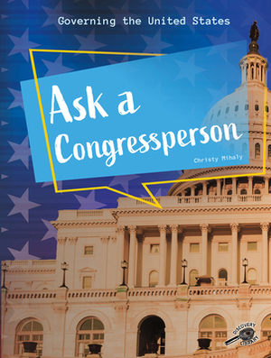Ask a Congressperson by Christy Mihaly