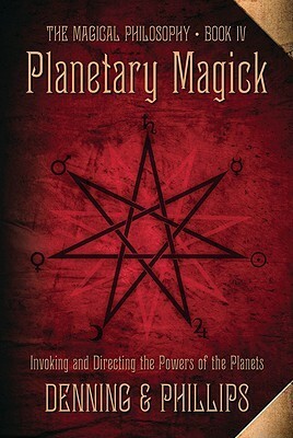 Planetary Magick: Invoking and Directing the Powers of the Planets by Osborne Phillips, Melita Denning