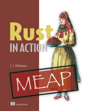 Rust in Action by T.S. McNamara