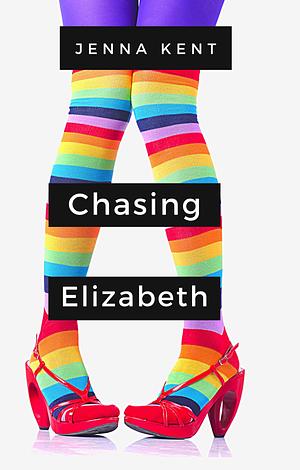 Chasing Elizabeth by Jenna Kent