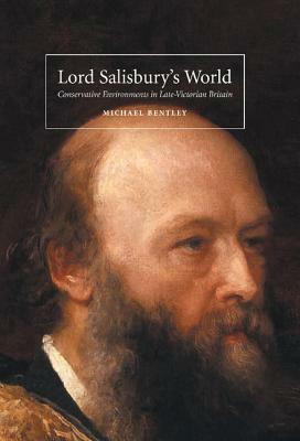 Lord Salisbury's World by Michael Bentley