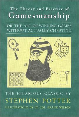 Theory & Practice of Gamesmanship by Stephen Potter, Frank Wilson