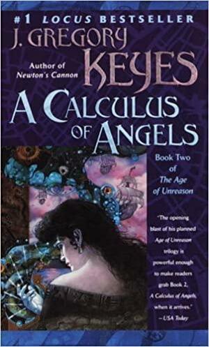 A Calculus of Angels by J. Gregory Keyes, Greg Keyes