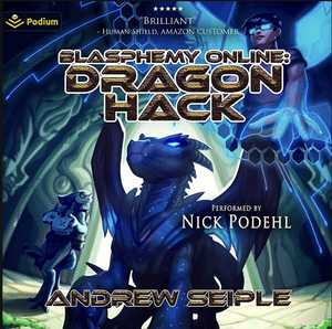 Blasphemy Online Volume 1: Dragon Hack by Beth Lyons, Amelia Parris, Andrew Seiple