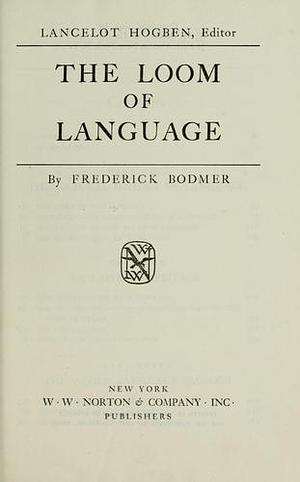 The Loom of Language by Frederick Bodmer