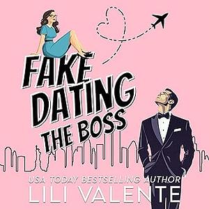 Fake Dating the Boss by Lili Valente