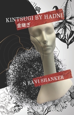 Kintsugi by Hadni by Ra Sh, N. Ravi Shanker