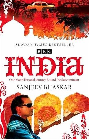 India - One Man's journey Round the Subcontinent by Sanjeev Bhaskar, Sanjeev Bhaskar