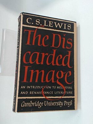 The Discarded Image by C.S. Lewis