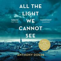 All the Light We Cannot See by Anthony Doerr