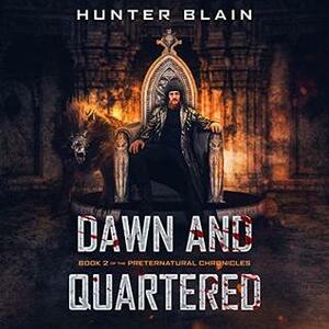 Dawn and Quartered by Hunter Blain