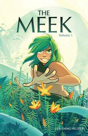 The Meek, Volume 1 by Der-shing Helmer