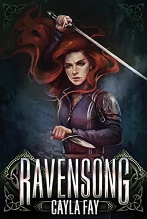 Ravensong by Cayla Fay