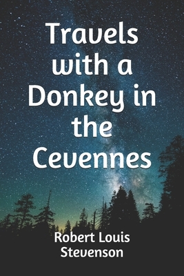 Travels with a Donkey in the Cevennes by Robert Louis Stevenson