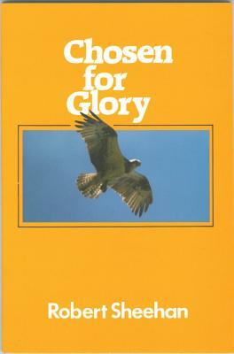 Chosen for Glory by Robert Sheehan