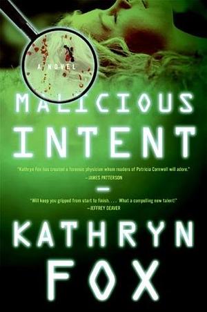 Malicious Intent by Kathryn Fox