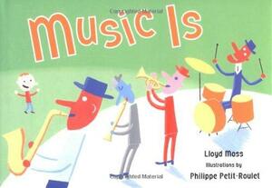 Music Is by Philip Petit-Roulet, Lloyd Moss
