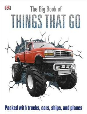 The Big Book of Things That Go by D.K. Publishing