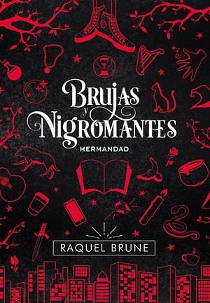 Brujas y nigromantes: Hermandad by Raquel Brune