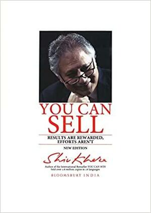 You Can Sell: Results are Rewarded, Efforts Aren't by Shiv Khera