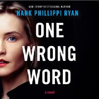 One Wrong Word by Hank Phillippi Ryan