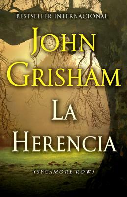 La Herencia: (the Inheritance: Sycamore Row--Spanish-Language Edition) by John Grisham